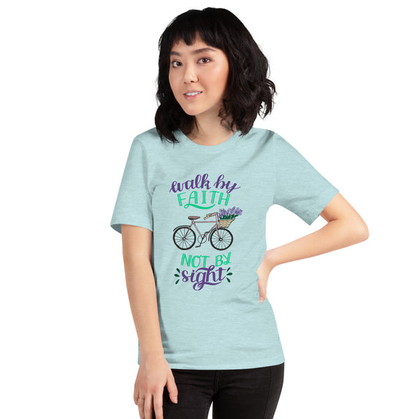 Walk By Faith Not By Sight  Ladies T-Shirt